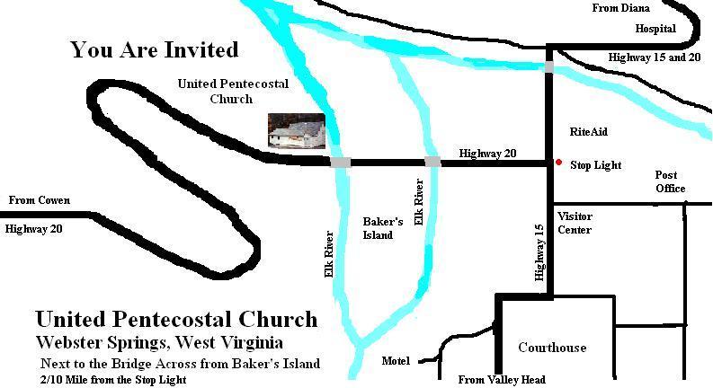 We welcome you to come visit the Webster Springs         United Pentecostal Church